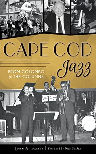 Beispielbild fr Cape Cod Jazz: From Colombo to the Columns zum Verkauf von Lakeside Books