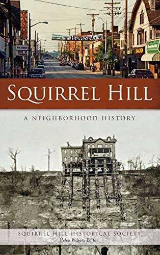 Stock image for Squirrel Hill: A Neighborhood History for sale by ThriftBooks-Dallas