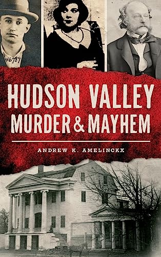 Stock image for Hudson Valley Murder & Mayhem for sale by Lakeside Books