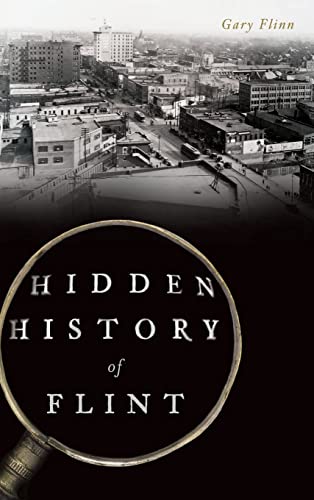 Imagen de archivo de Hidden History of Flint a la venta por Lakeside Books