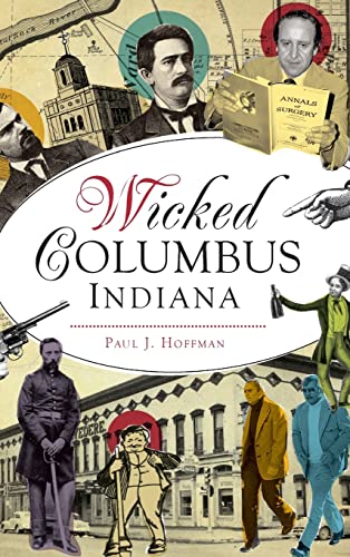 Stock image for Wicked Columbus, Indiana (Hardback or Cased Book) for sale by BargainBookStores