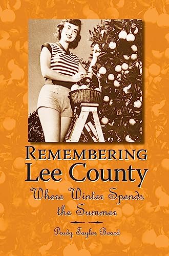 Stock image for Remembering Lee County: Where Winter Spends the Summer for sale by Lakeside Books