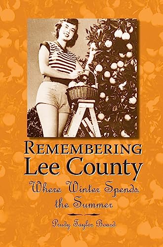 9781540217509: Remembering Lee County: Where Winter Spends the Summer