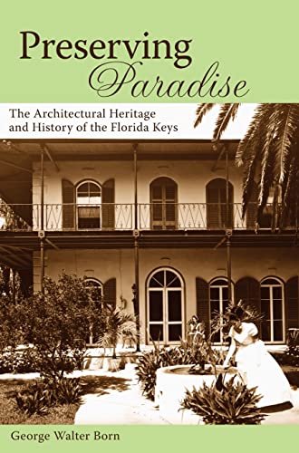 Stock image for Preserving Paradise: The Architectural Heritage and History of the Florida Keys (Hardback or Cased Book) for sale by BargainBookStores