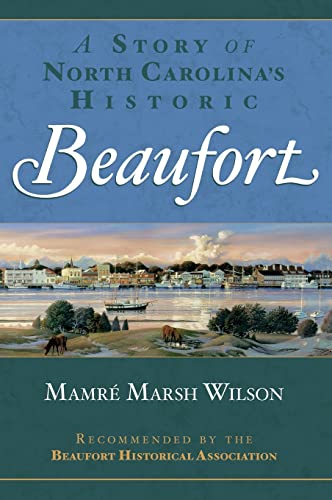 Stock image for A Story of North Carolina's Historic Beaufort (Hardback or Cased Book) for sale by BargainBookStores