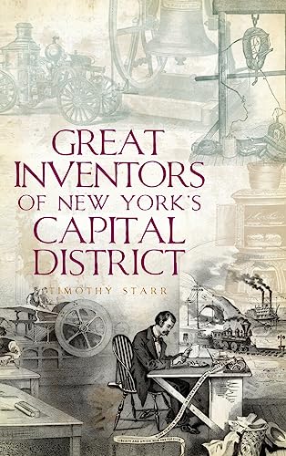 Imagen de archivo de Great Inventors of New York's Capital District a la venta por Lakeside Books