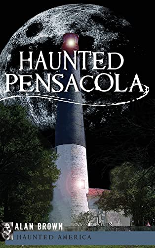 Imagen de archivo de Haunted Pensacola a la venta por Lucky's Textbooks