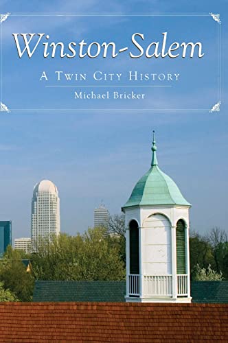 Beispielbild fr Winston-Salem: A Twin City History zum Verkauf von Lakeside Books