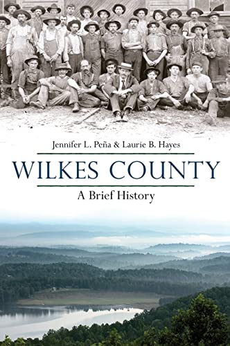 Imagen de archivo de Wilkes County, North Carolina: A Brief History (Hardback or Cased Book) a la venta por BargainBookStores
