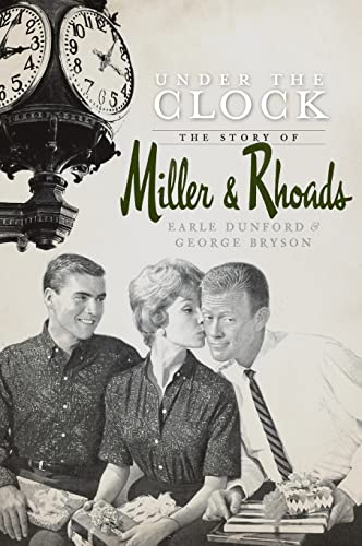 Stock image for Under the Clock: The Story of Miller & Rhoads for sale by Lakeside Books