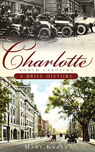 Imagen de archivo de Charlotte, North Carolina: A Brief History (Hardback or Cased Book) a la venta por BargainBookStores