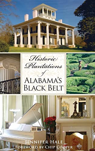 Stock image for Historic Plantations of Alabama's Black Belt (Hardback or Cased Book) for sale by BargainBookStores