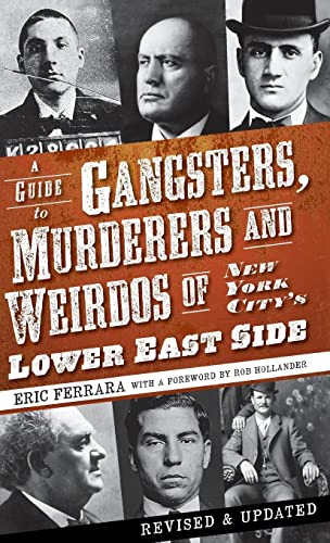 Stock image for A Guide to Gangsters, Murderers and Weirdos of New York City's Lower East Side for sale by Lakeside Books