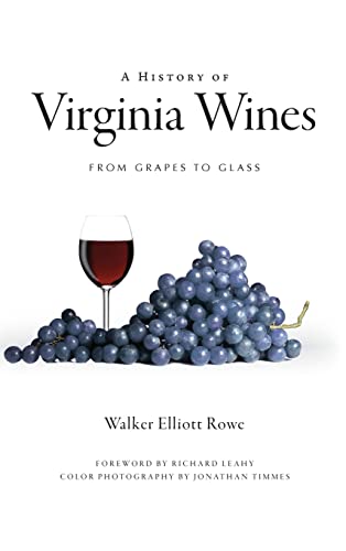 Stock image for A History of Virginia Wines: From Grapes to Glass (Hardback or Cased Book) for sale by BargainBookStores