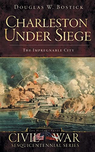 9781540220431: Charleston Under Siege: The Impregnable City