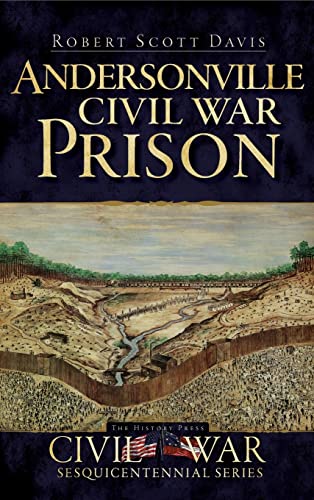 9781540220455: Andersonville Civil War Prison