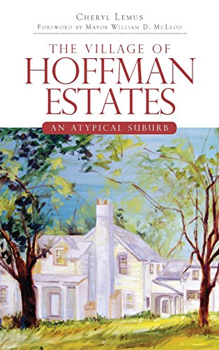 Beispielbild fr The Village of Hoffman Estates: An Atypical Suburb zum Verkauf von Books From California