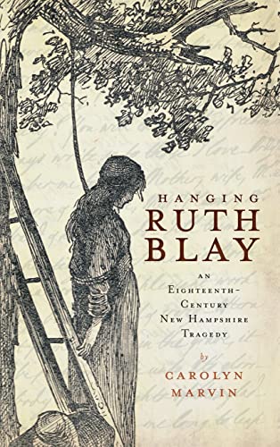 Stock image for Hanging Ruth Blay: An Eighteenth-Century New Hampshire Tragedy (Hardback or Cased Book) for sale by BargainBookStores