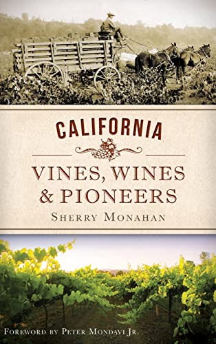Beispielbild fr California Vines, Wines & Pioneers zum Verkauf von Lakeside Books