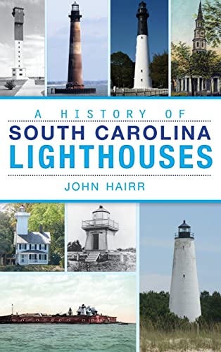 Stock image for A History of South Carolina Lighthouses for sale by Lakeside Books