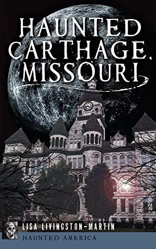 Stock image for Haunted Carthage, Missouri for sale by Lakeside Books