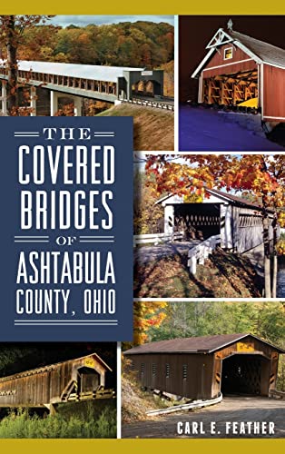 Beispielbild fr The Covered Bridges of Ashtabula County, Ohio (Hardback or Cased Book) zum Verkauf von BargainBookStores