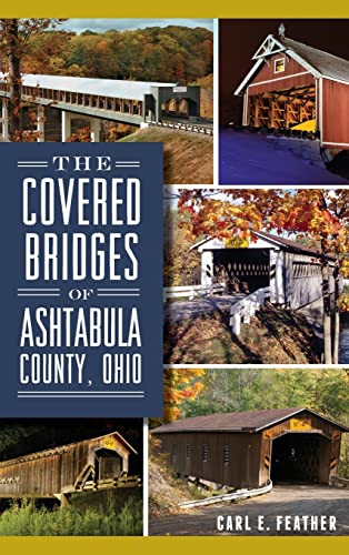 9781540222596: The Covered Bridges of Ashtabula County, Ohio