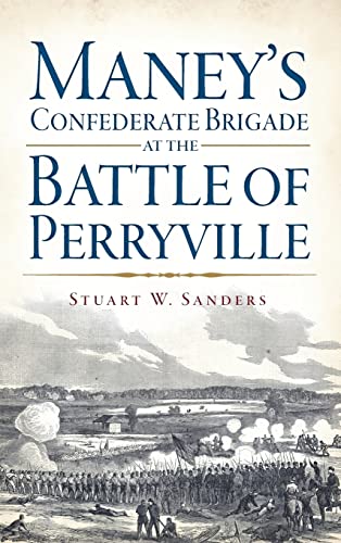 Stock image for Maney's Confederate Brigade at the Battle of Perryville (Hardback or Cased Book) for sale by BargainBookStores