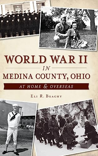 Stock image for World War II in Medina County, Ohio: : At Home & Overseas for sale by Lakeside Books