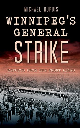 9781540222985: Winnipeg's General Strike: Reports from the Front Lines