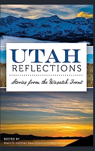 Stock image for Utah Reflections: Stories from the Wasatch Front for sale by Lakeside Books