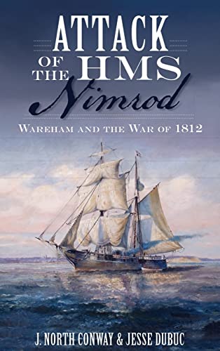 Stock image for Attack of the HMS Nimrod: Wareham and the War of 1812 for sale by Lakeside Books