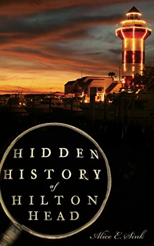 Stock image for Hidden History of Hilton Head (Hardback or Cased Book) for sale by BargainBookStores