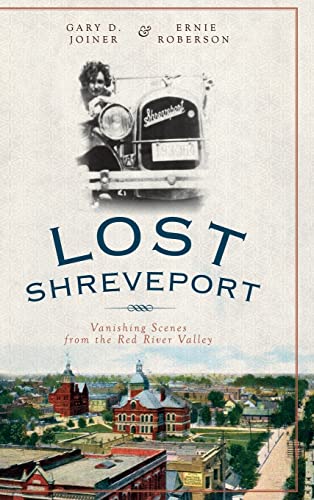 Stock image for Lost Shreveport: Vanishing Scenes from the Red River Valley (Hardback or Cased Book) for sale by BargainBookStores