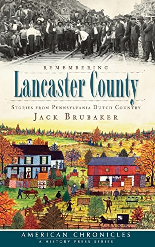 Stock image for Remembering Lancaster County: Stories from Pennsylvania Dutch Country (Hardback or Cased Book) for sale by BargainBookStores