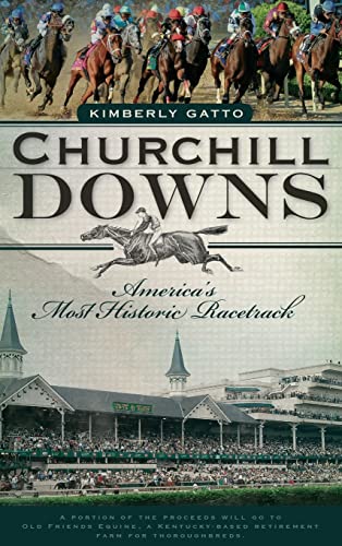 9781540223944: Churchill Downs: America's Most Historic Racetrack