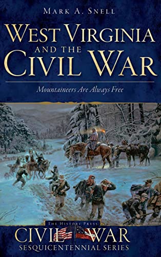 Stock image for West Virginia and the Civil War: Mountaineers Are Always Free (Hardback or Cased Book) for sale by BargainBookStores