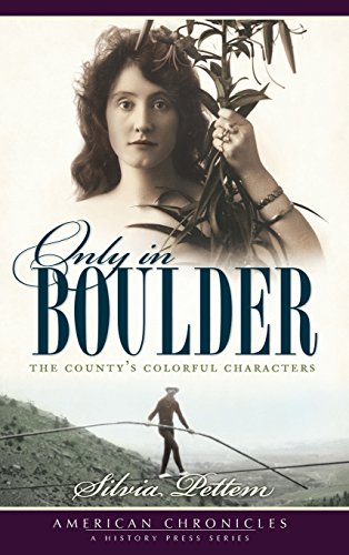 Beispielbild fr Only in Boulder: The County's Colorful Characters zum Verkauf von Lakeside Books