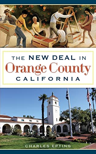 9781540224729: The New Deal in Orange County, California