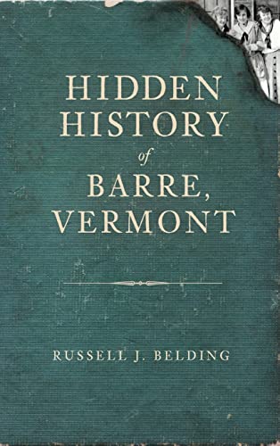 Stock image for Hidden History of Barre, Vermont for sale by Lakeside Books