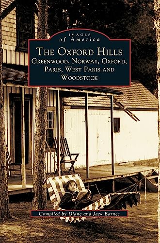 Stock image for The Oxford Hills: Greenwood, Norway, Oxford, Paris, West Paris, and Woodstock (Revised) for sale by THE SAINT BOOKSTORE