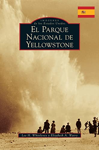 Imagen de archivo de Yellowstone National Park (Spanish Version) (Spanish Edition) a la venta por Lakeside Books