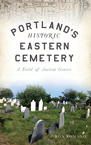 Stock image for Portland's Historic Eastern Cemetery: A Field of Ancient Graves for sale by Lakeside Books