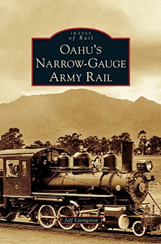 Imagen de archivo de Oahu's Narrow-Gauge Army Rail a la venta por Save With Sam