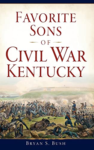 Stock image for Favorite Sons of Civil War Kentucky for sale by Lakeside Books