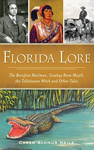 Stock image for Florida Lore: The Barefoot Mailman, Cowboy Bone Mizell, the Tallahassee Witch and Other Tales for sale by Lakeside Books