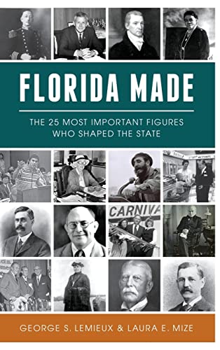 Beispielbild fr Florida Made: The 25 Most Important Figures Who Shaped the State zum Verkauf von Books From California
