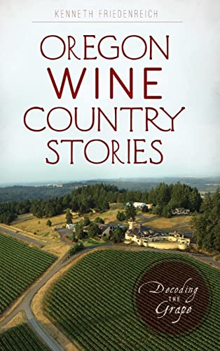 Beispielbild fr Oregon Wine Country Stories: Decoding the Grape zum Verkauf von ThriftBooks-Dallas