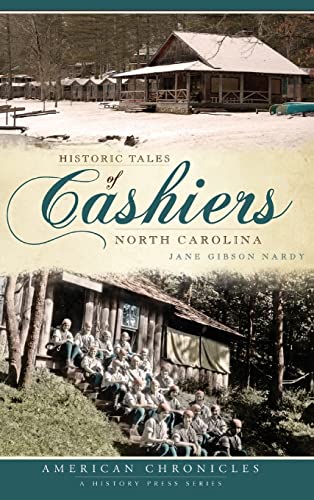 Beispielbild fr Historic Tales of Cashiers, North Carolina zum Verkauf von ThriftBooks-Dallas