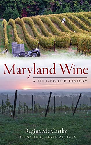 Beispielbild fr Maryland Wine: A Full-Bodied History zum Verkauf von Books From California